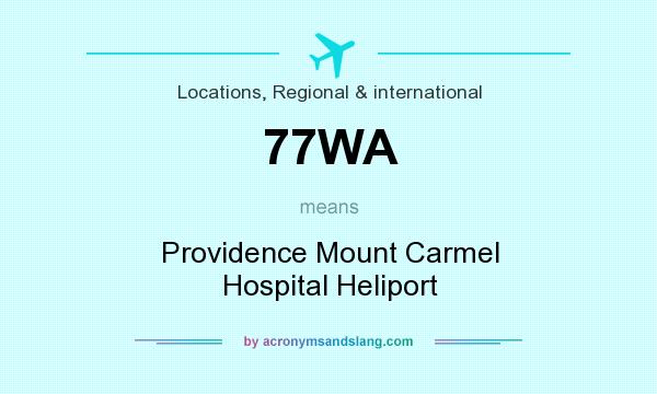 What does 77WA mean? It stands for Providence Mount Carmel Hospital Heliport