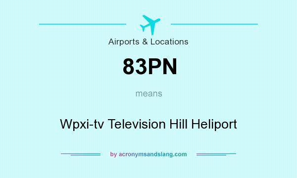What does 83PN mean? It stands for Wpxi-tv Television Hill Heliport