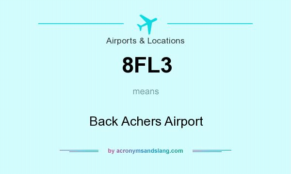 What does 8FL3 mean? It stands for Back Achers Airport