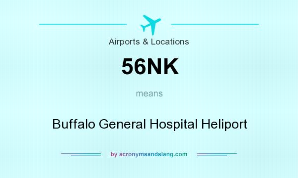 What does 56NK mean? It stands for Buffalo General Hospital Heliport