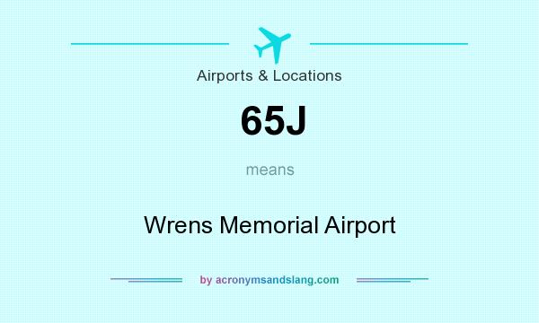 What does 65J mean? It stands for Wrens Memorial Airport