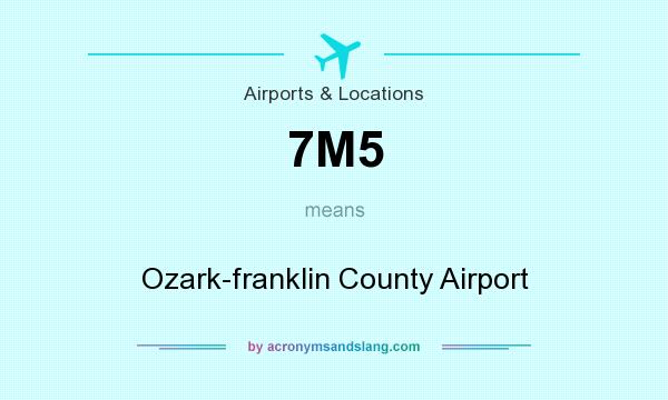 What does 7M5 mean? It stands for Ozark-franklin County Airport