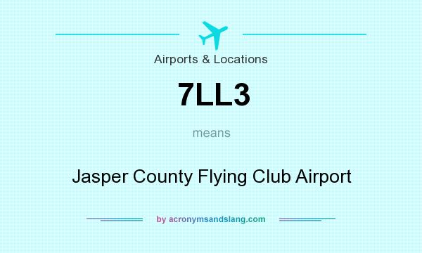 What does 7LL3 mean? It stands for Jasper County Flying Club Airport