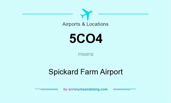 What does 5CO4 mean? It stands for Spickard Farm Airport