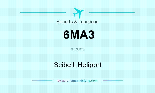 What does 6MA3 mean? It stands for Scibelli Heliport