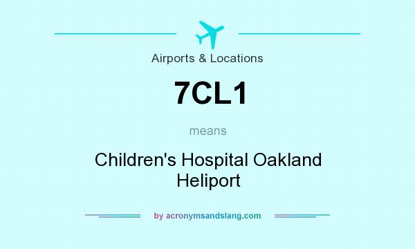 What does 7CL1 mean? It stands for Children`s Hospital Oakland Heliport