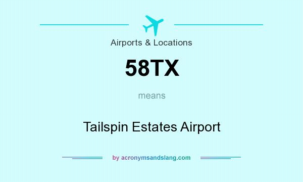 What does 58TX mean? It stands for Tailspin Estates Airport