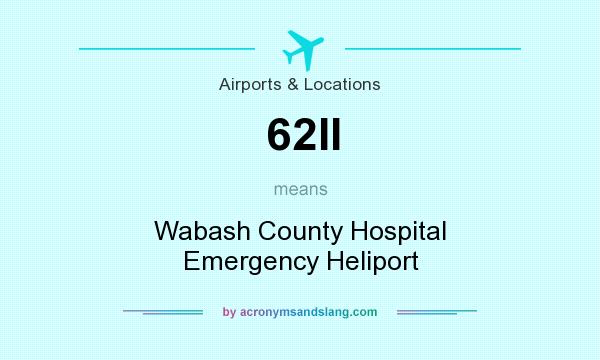 What does 62II mean? It stands for Wabash County Hospital Emergency Heliport