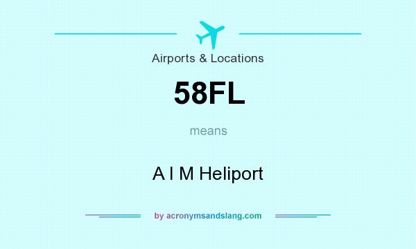 What does 58FL mean? It stands for A I M Heliport