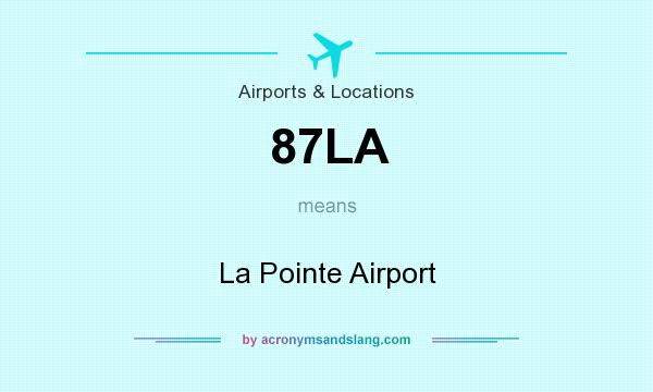 What does 87LA mean? It stands for La Pointe Airport