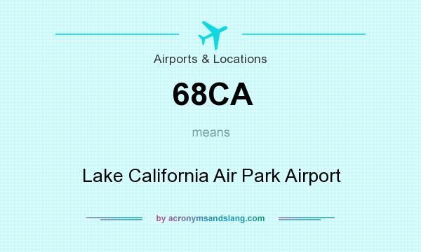 What does 68CA mean? It stands for Lake California Air Park Airport
