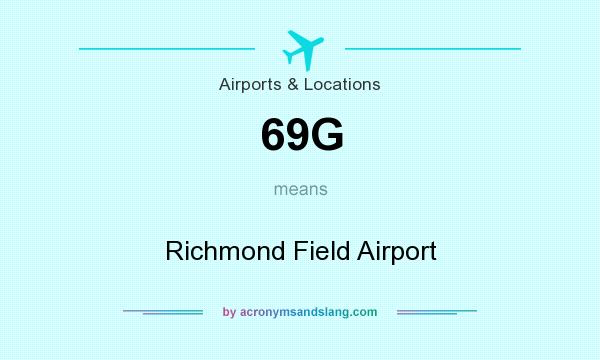 What does 69G mean? It stands for Richmond Field Airport