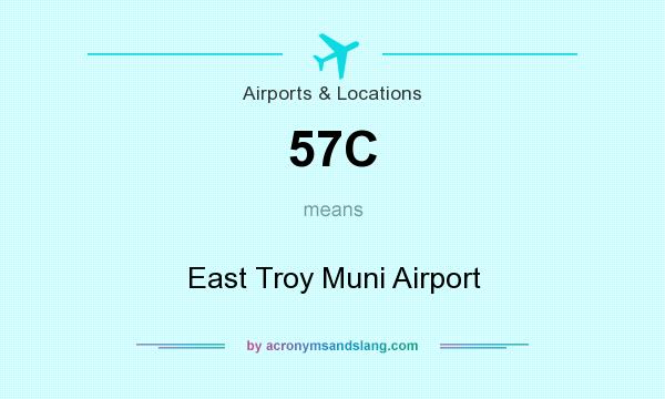 What does 57C mean? It stands for East Troy Muni Airport