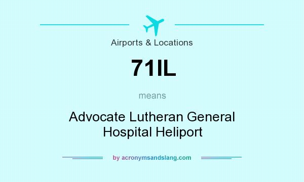What does 71IL mean? It stands for Advocate Lutheran General Hospital Heliport