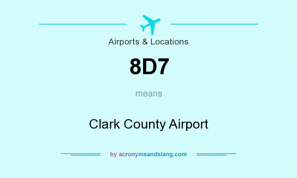 What does 8D7 mean? It stands for Clark County Airport