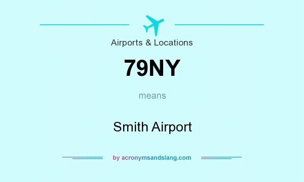 What does 79NY mean? It stands for Smith Airport