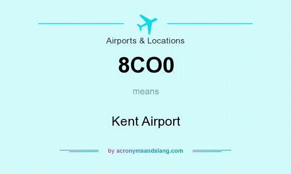 What does 8CO0 mean? It stands for Kent Airport