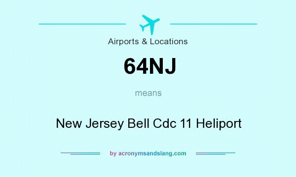 What does 64NJ mean? It stands for New Jersey Bell Cdc 11 Heliport