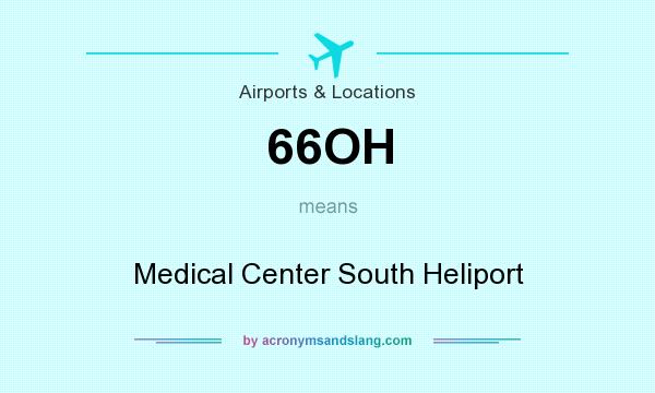What does 66OH mean? It stands for Medical Center South Heliport