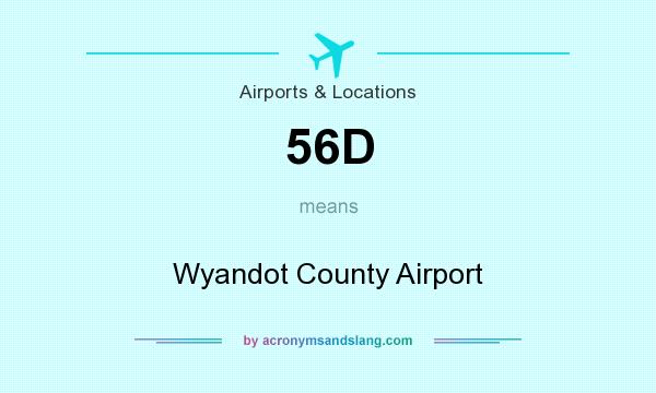 What does 56D mean? It stands for Wyandot County Airport