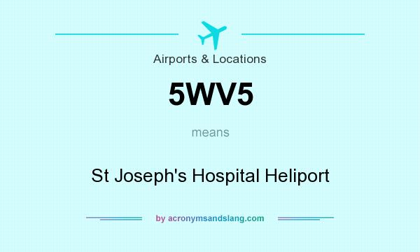What does 5WV5 mean? It stands for St Joseph`s Hospital Heliport