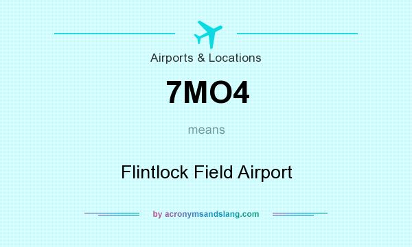 What does 7MO4 mean? It stands for Flintlock Field Airport