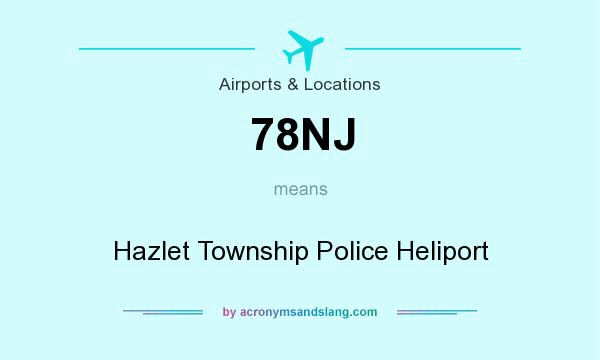What does 78NJ mean? It stands for Hazlet Township Police Heliport