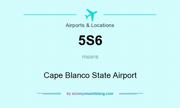 What does 5S6 mean? It stands for Cape Blanco State Airport