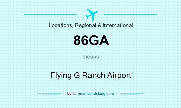 What does 86GA mean? It stands for Flying G Ranch Airport