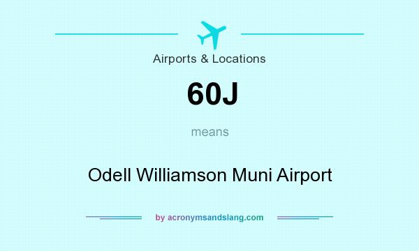 What does 60J mean? It stands for Odell Williamson Muni Airport