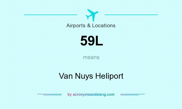 What does 59L mean? It stands for Van Nuys Heliport