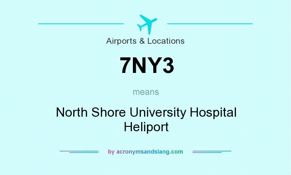 What does 7NY3 mean? It stands for North Shore University Hospital Heliport