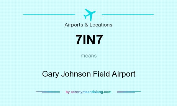 What does 7IN7 mean? It stands for Gary Johnson Field Airport