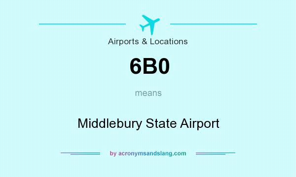 What does 6B0 mean? It stands for Middlebury State Airport