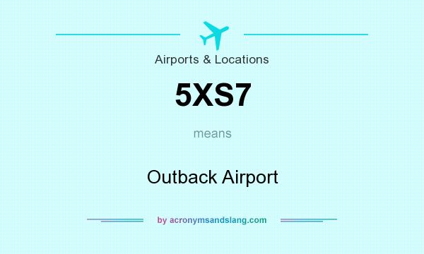 What does 5XS7 mean? It stands for Outback Airport