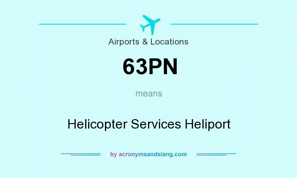 What does 63PN mean? It stands for Helicopter Services Heliport
