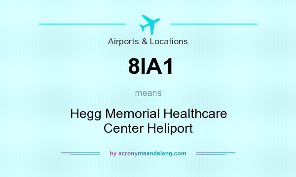 What does 8IA1 mean? It stands for Hegg Memorial Healthcare Center Heliport