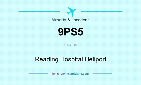 What does 9PS5 mean? It stands for Reading Hospital Heliport