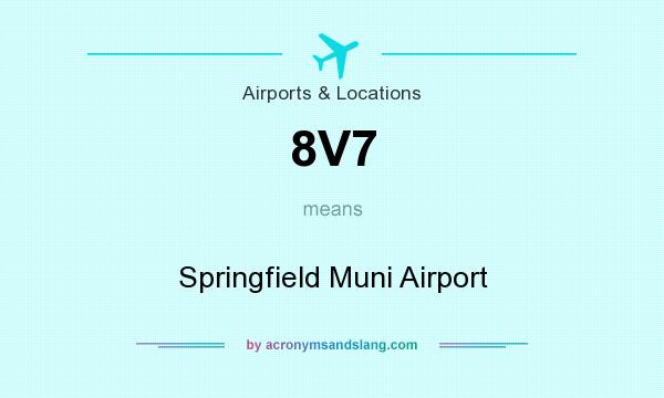 What does 8V7 mean? It stands for Springfield Muni Airport