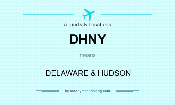 What does DHNY mean? It stands for DELAWARE & HUDSON
