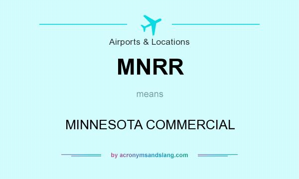 What does MNRR mean? It stands for MINNESOTA COMMERCIAL