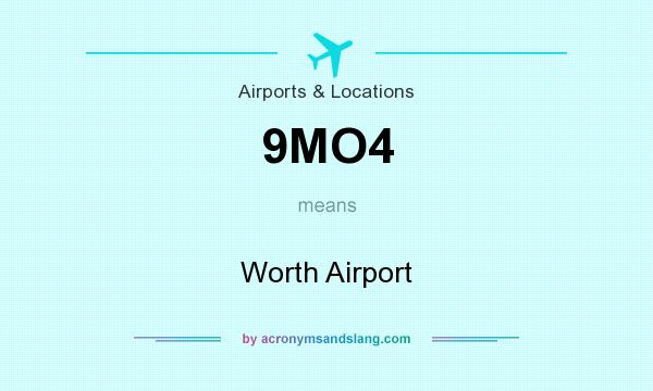 What does 9MO4 mean? It stands for Worth Airport
