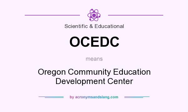 What does OCEDC mean? It stands for Oregon Community Education Development Center