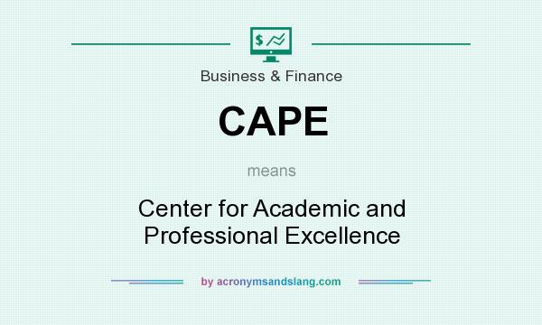 What does CAPE mean? It stands for Center for Academic and Professional Excellence