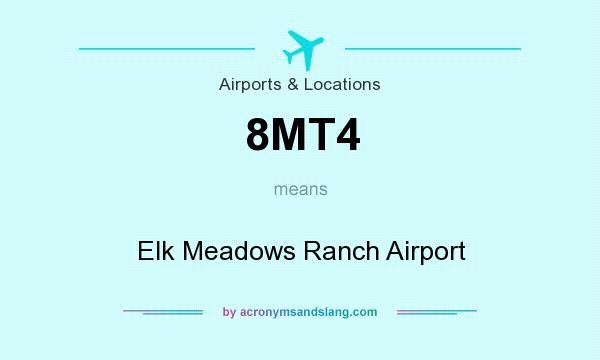 What does 8MT4 mean? It stands for Elk Meadows Ranch Airport