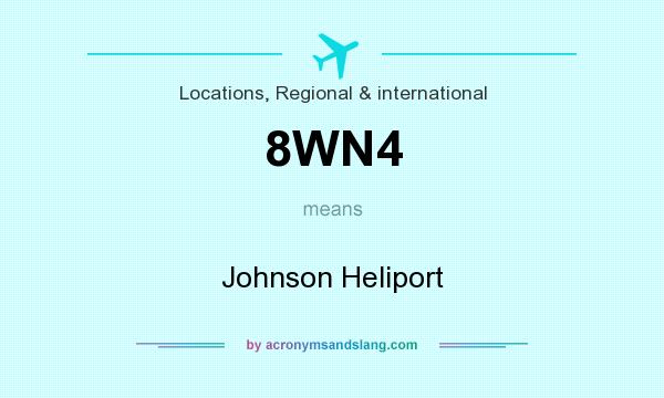 What does 8WN4 mean? It stands for Johnson Heliport