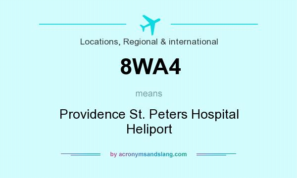 What does 8WA4 mean? It stands for Providence St. Peters Hospital Heliport