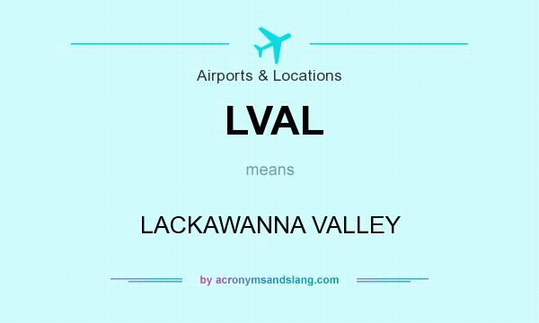 What does LVAL mean? It stands for LACKAWANNA VALLEY