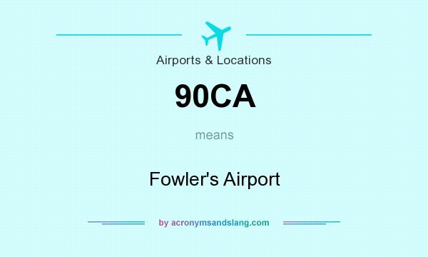 What does 90CA mean? It stands for Fowler`s Airport