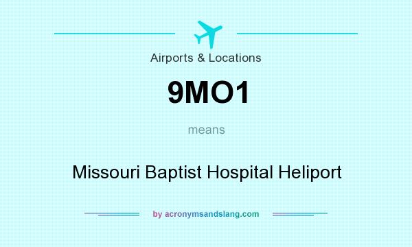 What does 9MO1 mean? It stands for Missouri Baptist Hospital Heliport